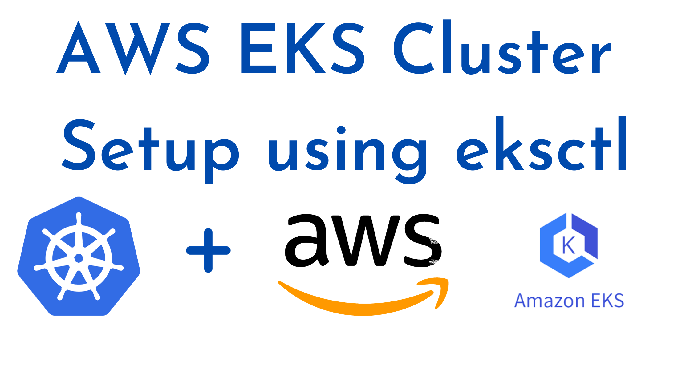 How to Setup EKS Cluster using eksctl