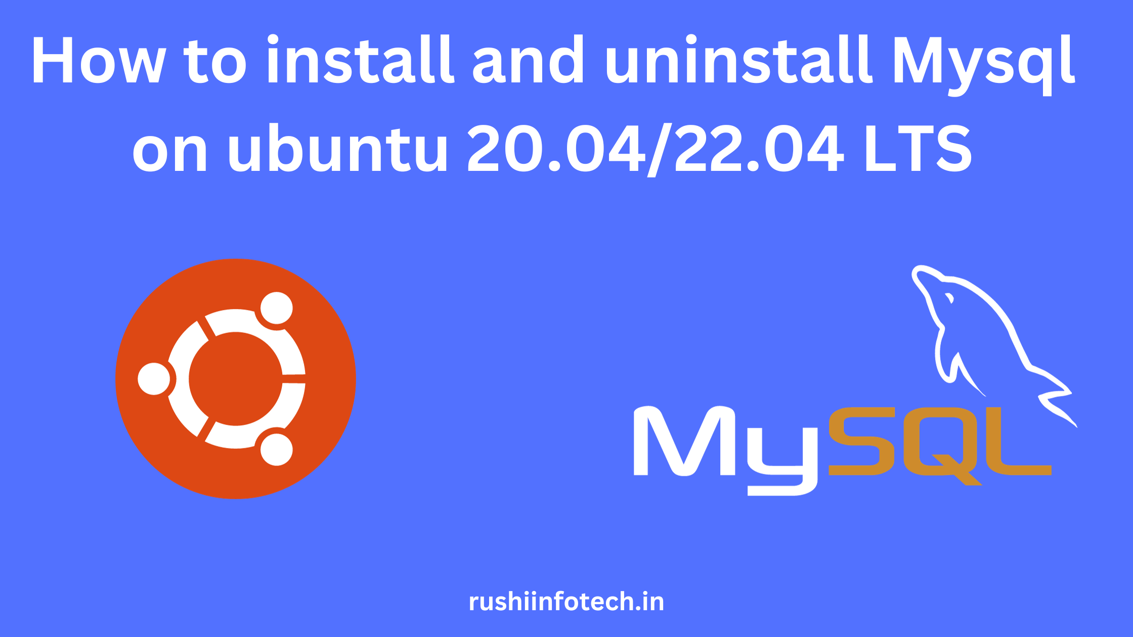 How to install and uninstall Mysql on ubuntu