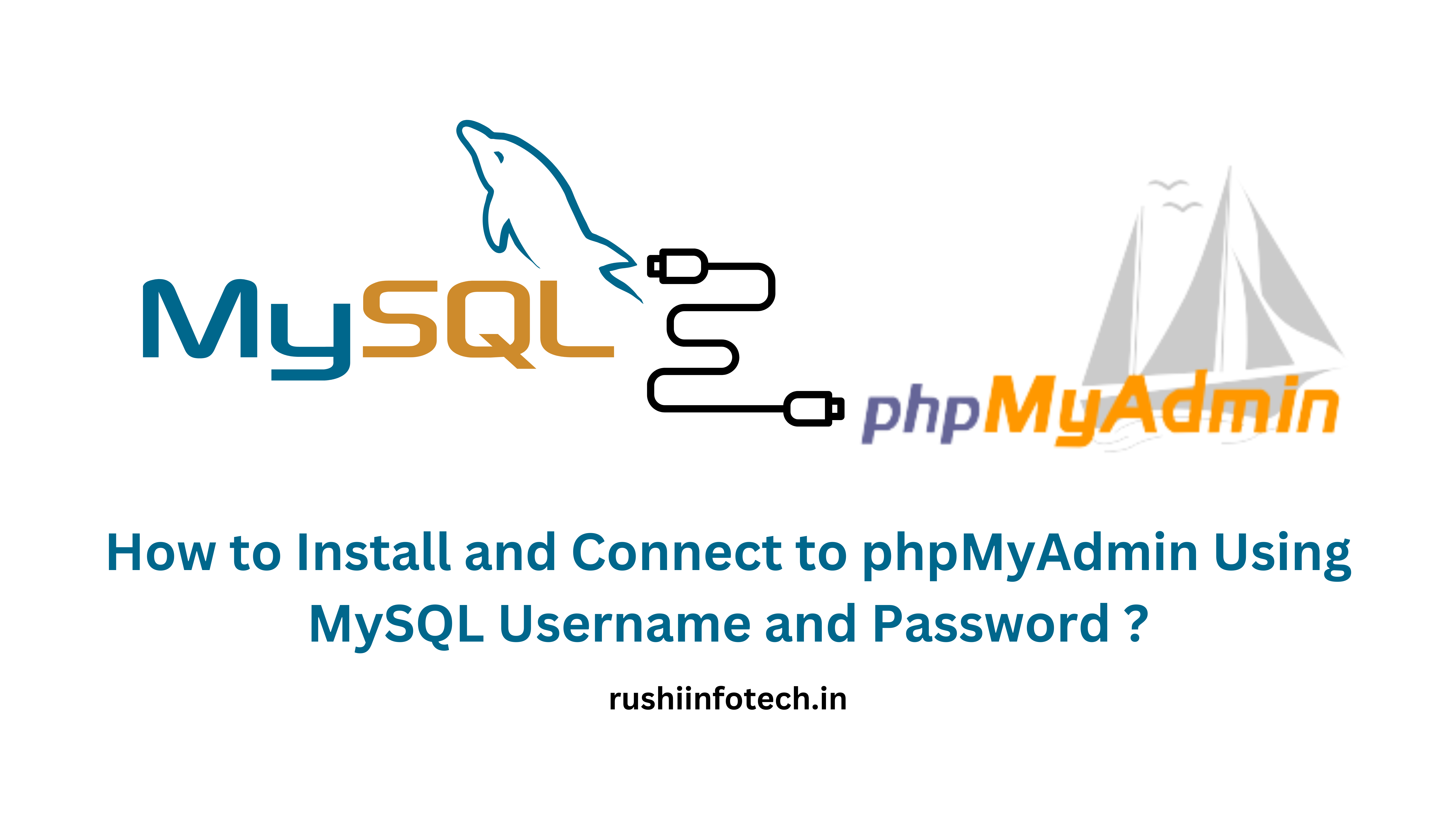 How to Install and Connect to phpMyAdmin Using MySQL Username and Password?