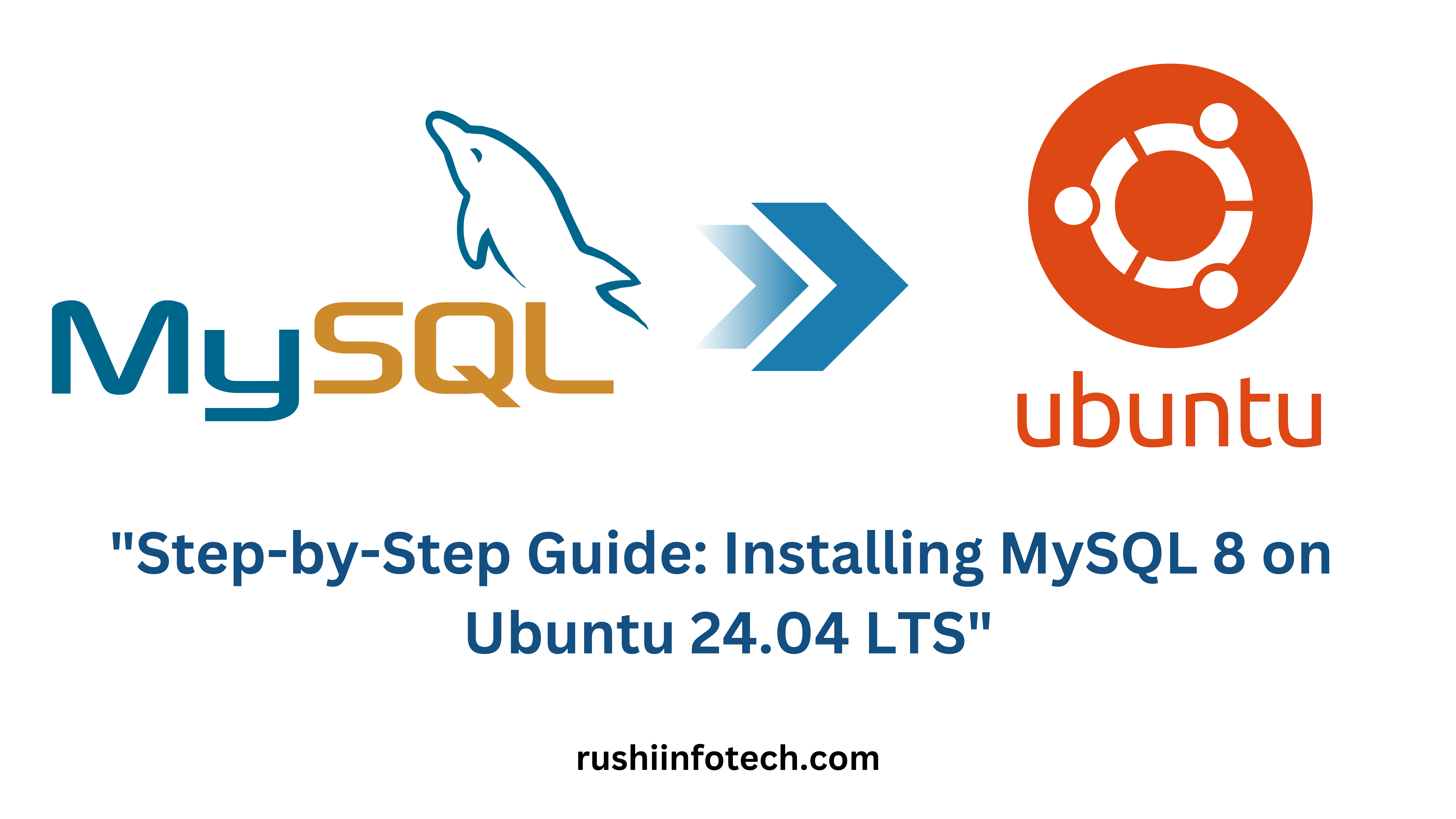 Step-by-Step Guide: Installing MySQL 8 on Ubuntu 24.04 LTS