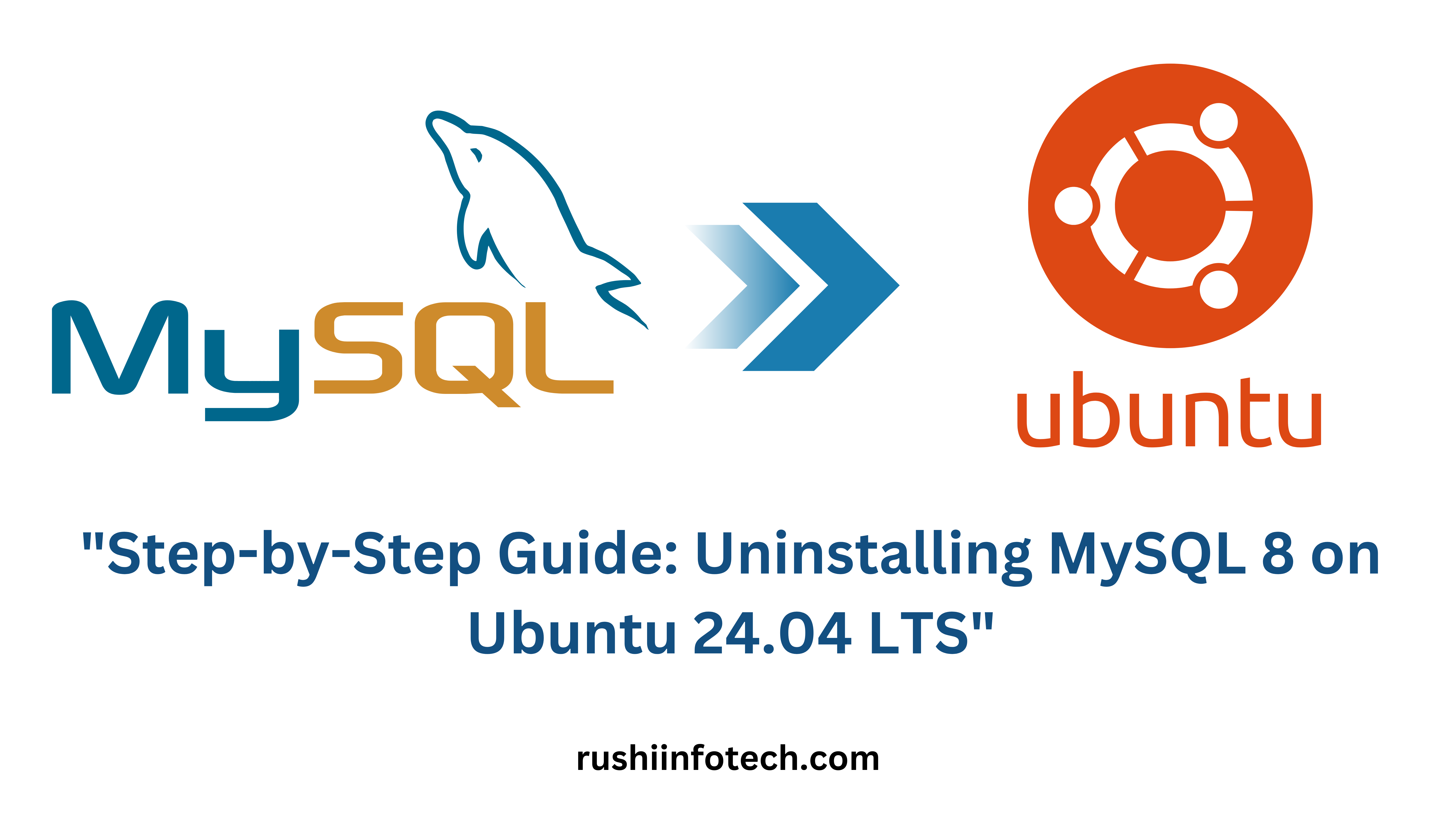 Step-by-Step Guide Uninstalling MySQL 8 on Ubuntu 24.04 LTS